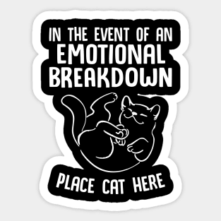 Event Of Emotional Breakdown Place Cat Here Sticker